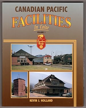 Canadian Pacific Facilities in Color, Vol. 1