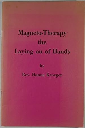 Magneto Therapy the Laying on of Hands