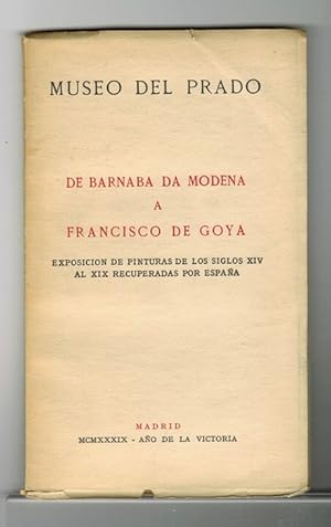 Imagen del vendedor de De Barnaba da Modena a Francisco de Goya. Exposicin de pinturas de los siglos XIV al XIX recuperadas por Espaa. a la venta por La Librera, Iberoamerikan. Buchhandlung