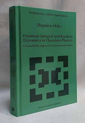 Feynman Integral and Random Dynamics in Quantum Physics: A Probabilistic Approach to Quantum Dyna...