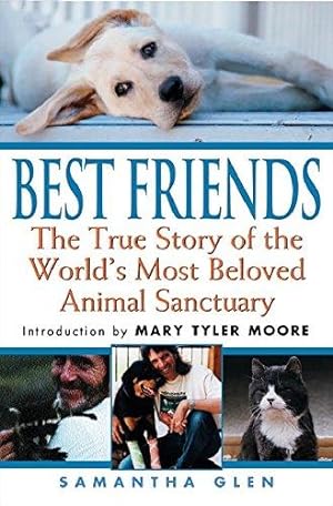 Image du vendeur pour Best Friends: The True Story of the World's Most Beloved Animal Sanctuary mis en vente par WeBuyBooks