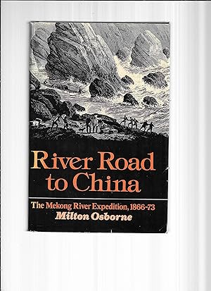 Image du vendeur pour RIVER ROAD TO CHINA: The Mekong River Expedition, 1866~73 mis en vente par Chris Fessler, Bookseller
