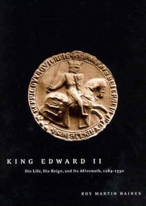 Seller image for King Edward II: His Life, His Reign, and Its Aftermath, 1284-1330 for sale by WeBuyBooks