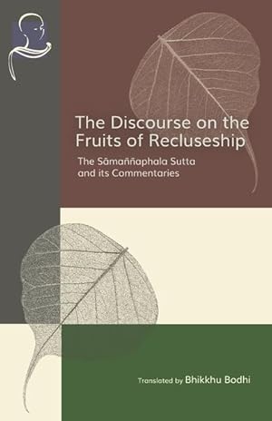 Bild des Verkufers fr The Discourse on the Fruits of Recluseship: The Samannaphala Sutta and its Commentaries zum Verkauf von moluna