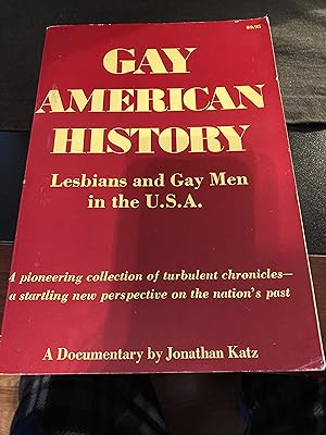 Seller image for Gay American History: Lesbians and Gay Men in the U.S.A., A Documentary and Pioneering Collection of Turbulent Chronicles - A Startling New Perspective on the Nation's Past for sale by Park & Read Books