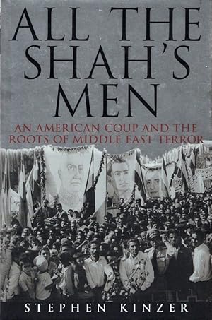 Seller image for All the Shah's Men: An American Coup and the Roots of Middle East Terror for sale by Bookman Books