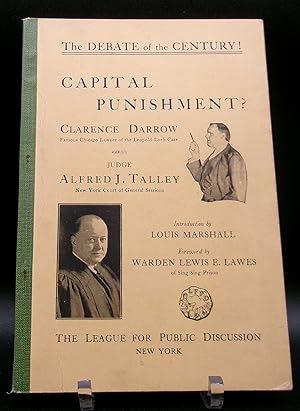 Seller image for THE DEBATE OF THE CENTURY! Resolved: That Capital Punishment is a wise public policy: CAPITAL PUNISHMENT? Clarence Darrow Versus Judge Alfred J. Talley for sale by BOOKFELLOWS Fine Books, ABAA