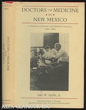 Image du vendeur pour DOCTORS OF MEDICINE IN NEW MEXICO; A History of Health and Medical Practice 1886-1986 mis en vente par Alta-Glamour Inc.