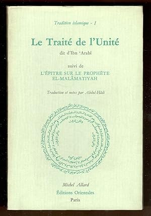 Le Traité de l'Unité dit d'Ibn Arabi. Suivi de: Fadlallah al-Hindî. L'Épitre intitulée "Le Cadeau...