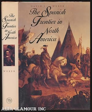 Immagine del venditore per THE SPANISH FRONTIER IN NORTH AMERICA venduto da Alta-Glamour Inc.