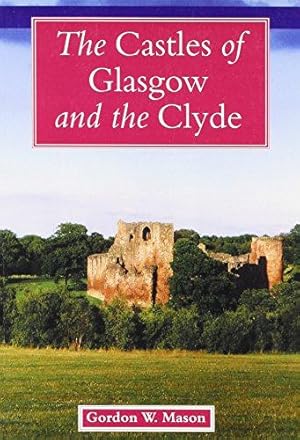 Bild des Verkufers fr The Castles of Glasgow and the Clyde zum Verkauf von WeBuyBooks