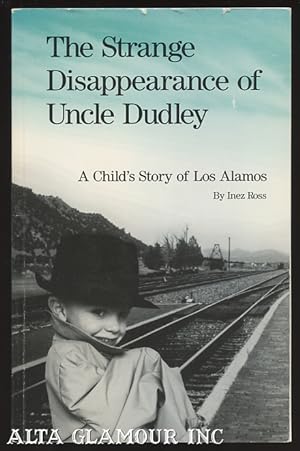THE STRANGE DISAPPEARANCE OF UNCLE DUDLEY; A Child's Story of Los Aamos