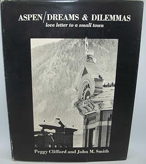 Imagen del vendedor de Aspen/Dreams and Dilemmas: Love Letter to a Small Town a la venta por Easy Chair Books