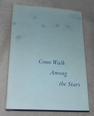 Image du vendeur pour Come Walk Among the Stars - Signed by author and illustrator mis en vente par Pheonix Books and Collectibles