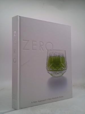 Bild des Verkufers fr Zero: A New Approach to Non-Alcoholic Drinks zum Verkauf von ThriftBooksVintage