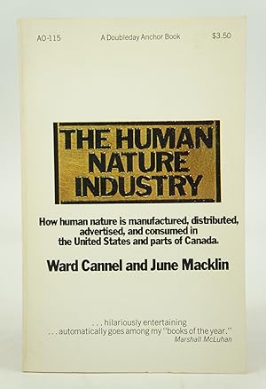 Seller image for The Human Nature Industry: How Human Nature Is Manufactured, Distributed, Advertised and Consumed in the United States and Parts of Canada for sale by Shelley and Son Books (IOBA)