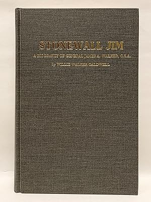 Seller image for Stonewall Jim A Biography of General James A. Walker, C.S.A. for sale by Old New York Book Shop, ABAA