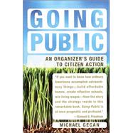 Seller image for Going Public An Organizer's Guide to Citizen Action for sale by eCampus
