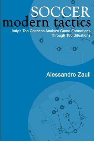 Seller image for Soccer: Modern Tactics: Italy's Top Coaches Analyze Game Formations Through 180 Situations for sale by WeBuyBooks