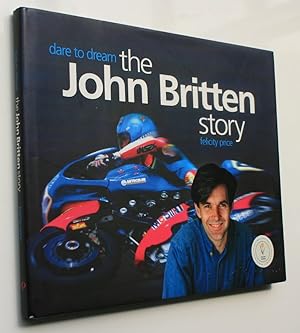 Immagine del venditore per Dare to Dream The John Britten Story. FIRST EDITION venduto da Phoenix Books NZ
