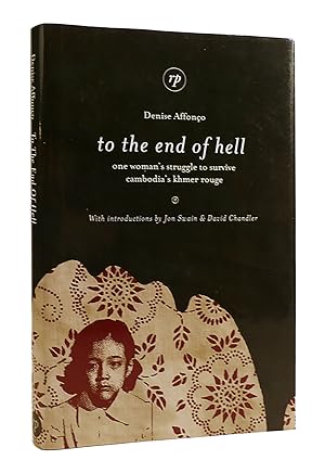 Bild des Verkufers fr TO THE END OF HELL One Woman's Struggle To Survive Cambodia's Khmer Rouge zum Verkauf von Rare Book Cellar