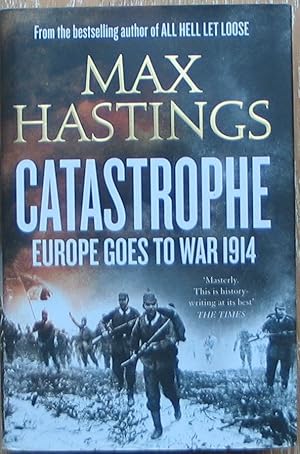 Catastrophe - Europe goes to War 1914