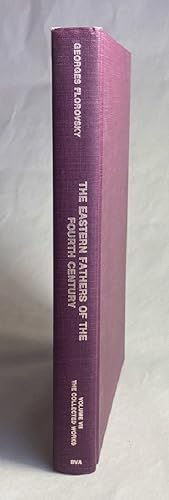 Eastern Fathers of the 4th Century (Collected Works of Georges Florovsky, 7)