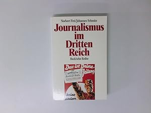 Imagen del vendedor de Journalismus im Dritten Reich Norbert Frei ; Johannes Schmitz a la venta por Antiquariat Buchhandel Daniel Viertel