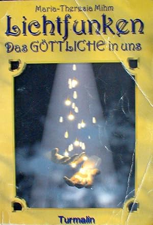 Seller image for Lichtfunken: Das Gttliche in uns (Edition Turmalin) Das Gttliche in uns for sale by Antiquariat Buchhandel Daniel Viertel