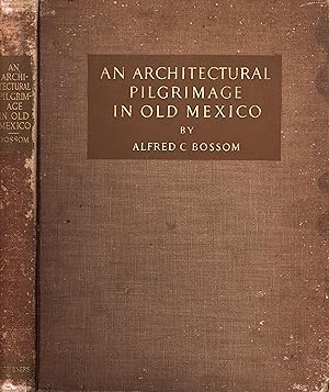 Image du vendeur pour Architectural Pilgrimage in Old Mexico mis en vente par Back of Beyond Books WH