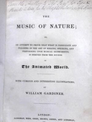 The Music of Nature: Or, An Attempt to Prove that What Is Passionate and Pleasing in the Art of S...