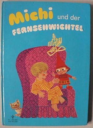 Imagen del vendedor de Michi und der Fernsehwichtel, Eine ganz und gar erfundene Geschichte, die dennoch zum Nachdenken anregen soll e. ganz u. gar erfundene Geschichte, d. dennoch zum Nachdenken anregen soll a la venta por Antiquariat Buchhandel Daniel Viertel