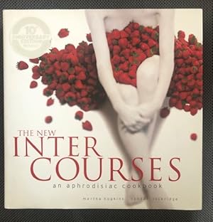 Seller image for The New Intercourses: An Aphrodisiac Cookbook (signed) for sale by The Groaning Board