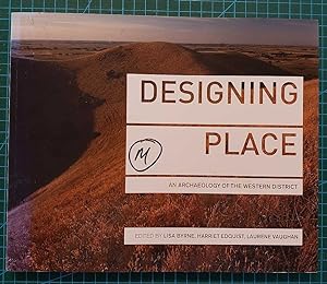 DESIGNING PLACE An Archaeology of the Western District
