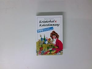 Bild des Verkufers fr Kruterbad & Katerstimmung: 999 Hausrezepte fr die Gesundheit 999 Hausrezepte fr die Gesundheit zum Verkauf von Antiquariat Buchhandel Daniel Viertel