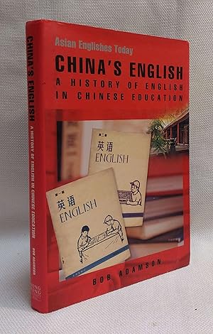 China?s English: A History of English in Chinese Education (Asian Englishes Today)