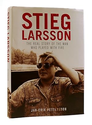 Seller image for STIEG LARSSON The Real Story of the Man Who Played with Fire for sale by Rare Book Cellar