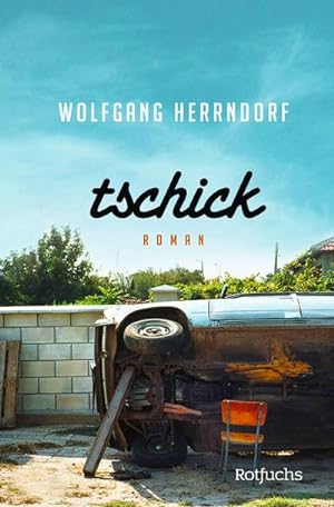 Image du vendeur pour Tschick : Roman. Ausgezeichnet mit dem Deutschen Jugendliteraturpreis 2011, Kategorie Jugendbuch mis en vente par AHA-BUCH