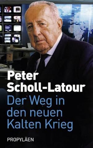 Bild des Verkufers fr Der Weg in den neuen Kalten Krieg : eine Chronik Peter Scholl-Latour zum Verkauf von Antiquariat Buchhandel Daniel Viertel
