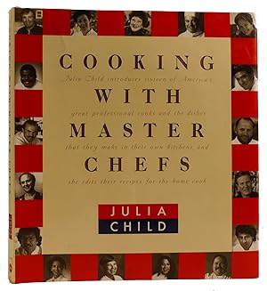 Seller image for COOKING WITH MASTER CHEFS Julia Child Introduces Sixteen of America's Great Proffessional Cooks and the Dishes That They Make in Their Own Kitchens, and She Edits Their Recipes for the Home Cook for sale by Rare Book Cellar