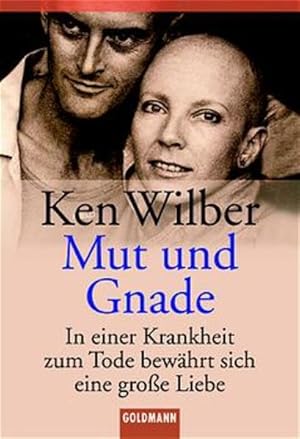 Bild des Verkufers fr Mut und Gnade In einer Krankheit zum Tode bewhrt sich eine groe Liebe zum Verkauf von Antiquariat Buchhandel Daniel Viertel