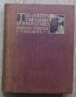 The Golden Treasury of the best Songs and Lyrcal Poems in the English Language