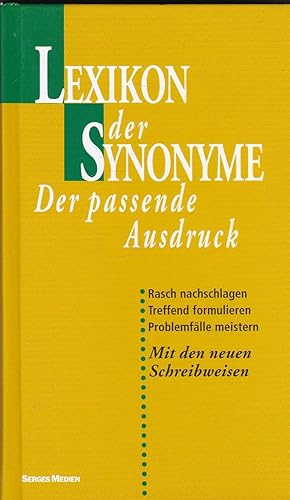 Immagine del venditore per Lexikon der Synonyme! Der passende Ausdruck! [der passende Ausdruck ; rasch nachschlagen ; treffend formulieren ; Problemflle meistern ; mit den neuen Schreibweisen] venduto da Antiquariat Buchhandel Daniel Viertel