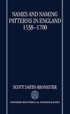 Immagine del venditore per Names and Naming Patterns in England 1538-1700 (Oxford Historical Monographs) venduto da WeBuyBooks