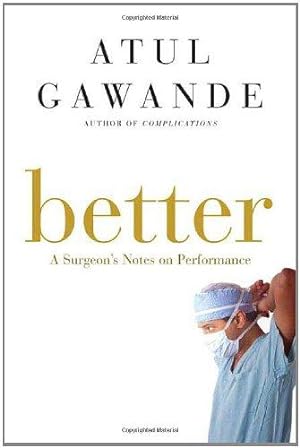 Immagine del venditore per Better: A Surgeon's Notes on Performance venduto da WeBuyBooks