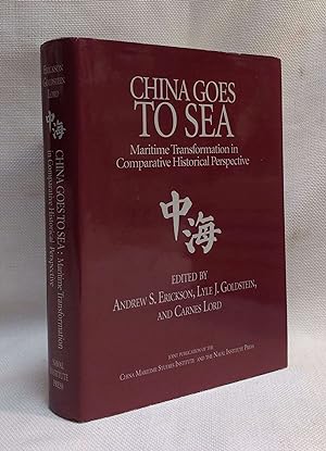 Imagen del vendedor de China Goes to Sea: Maritime Transformation in Comparative Historical Perspective a la venta por Book House in Dinkytown, IOBA