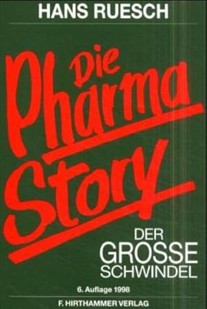 Bild des Verkufers fr Die Pharma-Story : Der grosse Schwindel Der grosse Betrug zum Verkauf von Antiquariat Buchhandel Daniel Viertel