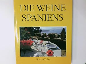 Imagen del vendedor de Die Weine Spaniens Miguel A. Torres ; Mauricio Wiesenthal ; Peter Hilgard. [bers.: Ulrike Kettenring] a la venta por Antiquariat Buchhandel Daniel Viertel