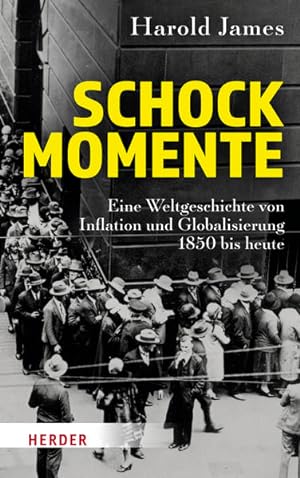 Schockmomente. Eine Weltgeschichte von Inflation und Globalisierung 1850 bis heute. Aus dem Engli...