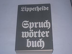 Spruchwörterbuch. Sammlung dt. u. fremder Sinnsprüche, Wahlsprüche, Inschriften an Haus u. Gerät,...